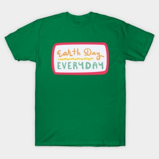 Earth Day Everyday 2022 T-Shirt